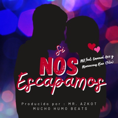 Si Nos Escapamos (feat. Emanuel Azz & Maniacous Klan) - Single