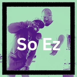 So Ez (feat. Broderick Williams)