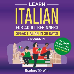 Learn Italian for Adult Beginners: 3 Books in 1 (Unabridged)