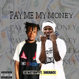 Pay me my money (feat. SB national) 50Grace