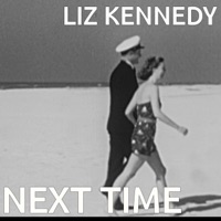 Next Time (2025 Remix / 2025 Remaster) - Single - Liz Kennedy
