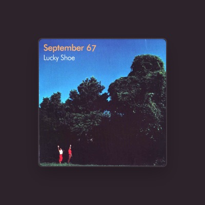 Listen to September 67, watch music videos, read bio, see tour dates & more!