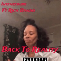 Back to Reality (feat. Rich Bando) - Single - IntenseDubb
