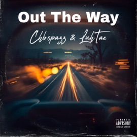 Out The Way (feat. LuhTae) Chb.Spazz