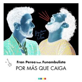 Por Más Que Caiga (feat. Funambulista) Fran Perea