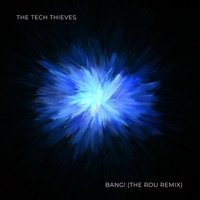 Bang! (The Rou Remix) - Single - The Tech Thieves