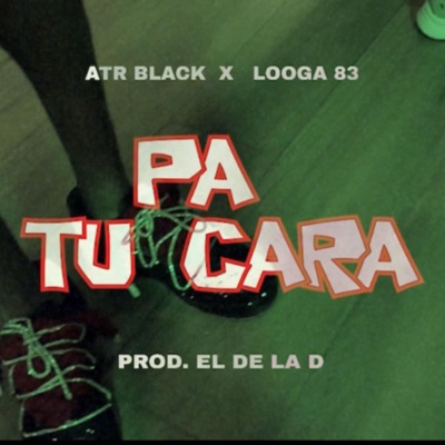 PA TU CARA (feat. Looga83) - Single