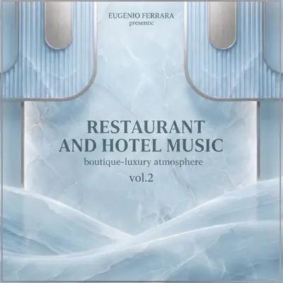 Hör dir „Boutique-Luxury Atmosphere, Vol. 2“ von Eugenio Ferrara an