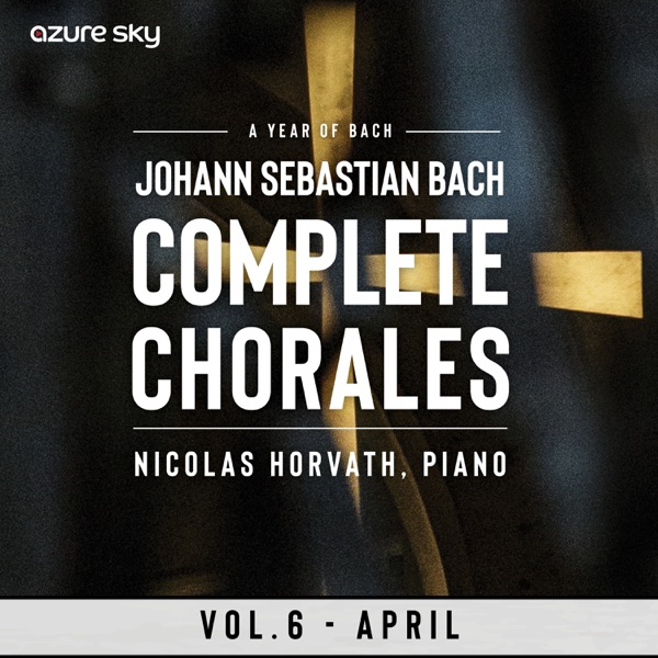 Year of Bach/Bach Chorales - Vol. 6, April