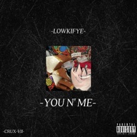 You N' ME - Single - Lowkifye