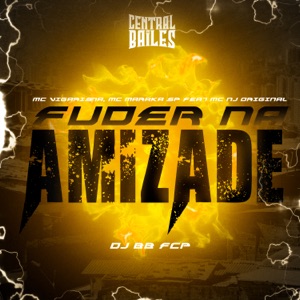 Fuder Na Amizade (feat. MC NJ Original)