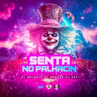 Senta no Palhacin (feat. Mc Magrão & DJ GHP) - Single - Mc Arcanjo