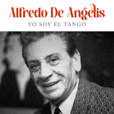 Yo Soy El Tango (AlfredodeAngelis)