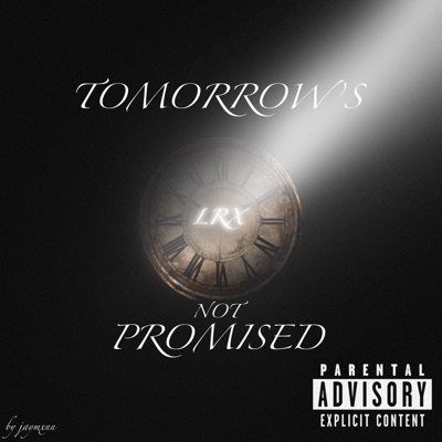 Tomorrow's Not Promised - EP