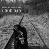 Good Dad - Single