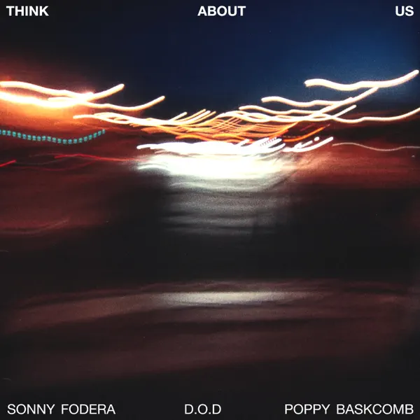 Think About Us by Sonny Fodera, D.O.D & Poppy Baskcomb – Apple Music