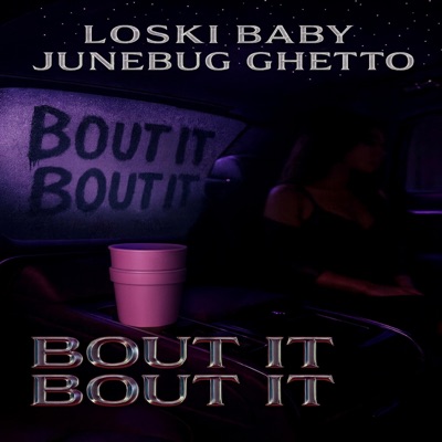 Bout It Bout It (feat. Junebug Ghetto) - Single