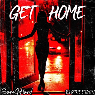Get Home (feat. S.A.M. GoHard) - Single
