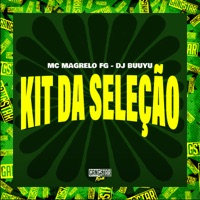 Kit da Seleção - Single - MC MAGRELO FG, Dj Buuyu & Gangstar Funk