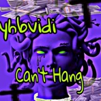 Cant Hang - Single
