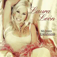 Mujeres Engañadas — Laura León