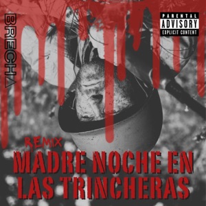 Madre anoche en las trincheras (feat. Archivo Adxunto) [Remix] - Single