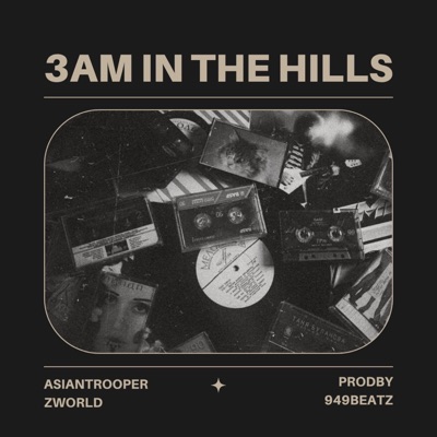 3AM IN THE HILLS (feat. Asian Trooper & Z WORLD) - Single