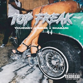 Top Freak BIG 45, ThugWay & Shabani