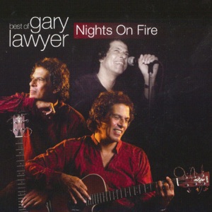 Nights on Fire: The Best of Gary Lawyer