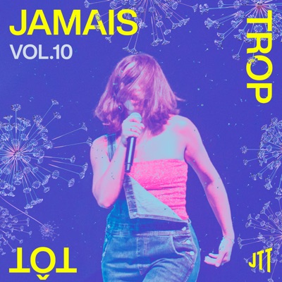 Jamais Trop Tôt, Vol. 10