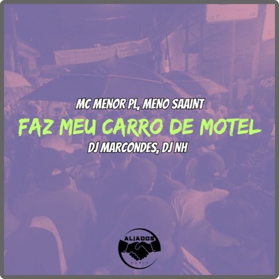 Faz Meu Carro de Motel (feat. Meno Saaint) - Single