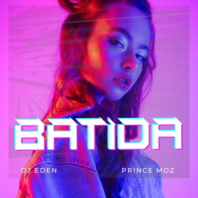 Batida (feat. Prince Moz) - Single