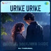 Urike Urike (Chill House Mix) - Single