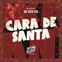 Cara de Santa - Single - MC Guto VGS & DJ Kley