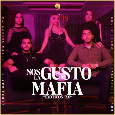 Nos Gustó La Mafia "EXOTICÓN 2.0" - Single