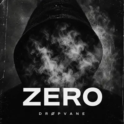 Posłuchaj utworu ZERO - Single wykonywanego przez Dropvane.