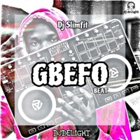 Gbefo Beat (feat. Dj Slimfit) - Single - Djdelight