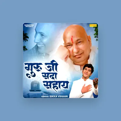 Listen to Sikka Vihaan, watch music videos, read bio, see tour dates & more!