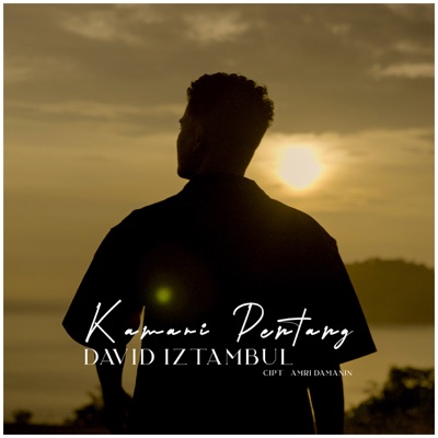 Song - Kamari Pentang - David Iztambul