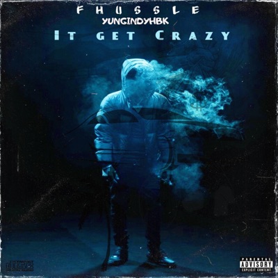 It Get Crazy (feat. YungIndyHbk) - Single