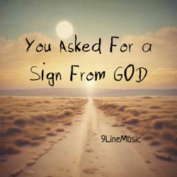 You Asked For a Sign From GOD