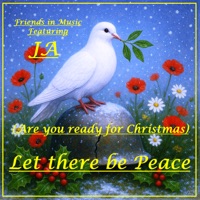 (Are you ready for Christmas) [Let there be Peace] (feat. J A) - Single - Friends in Music