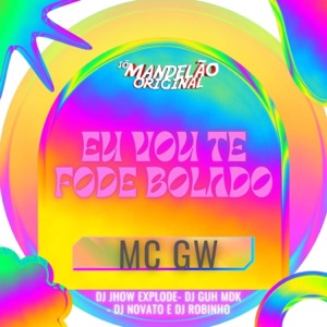 Eu Vou Te Fode Bolado (feat. DJ Guh mdk, DJ LF do Itaim & D.J. Robinho)