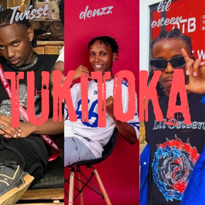 Tukitoka (feat. Denzz! & Lil Osteen) - Single