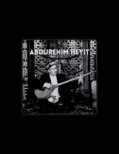 收听 Abdurehim Heyit、观看音乐视频、阅读小传、查看巡演日期等 ！