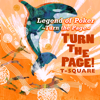 Legend of Poker ~Turn the Page~ - T-SQUARE