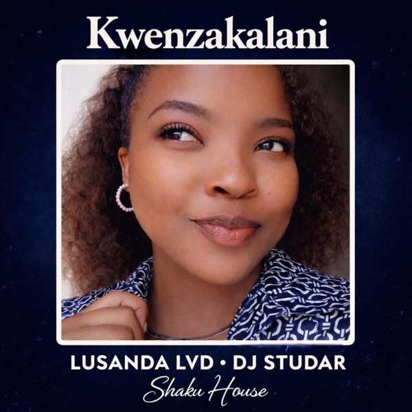 Kwenzakalani (feat. Lusanda LVD & Dj Studar)