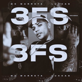 3 Fs (feat. Viva o Baile) MC Marreta & Lukkas