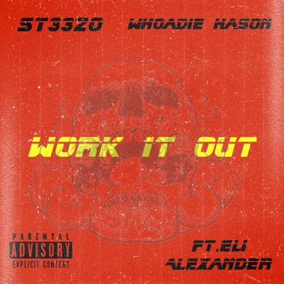 Work It Out (feat. Whoadie Hason & Eli Alexander) - Single
