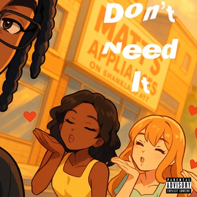 don’t need it (feat. Riss Write) - Single